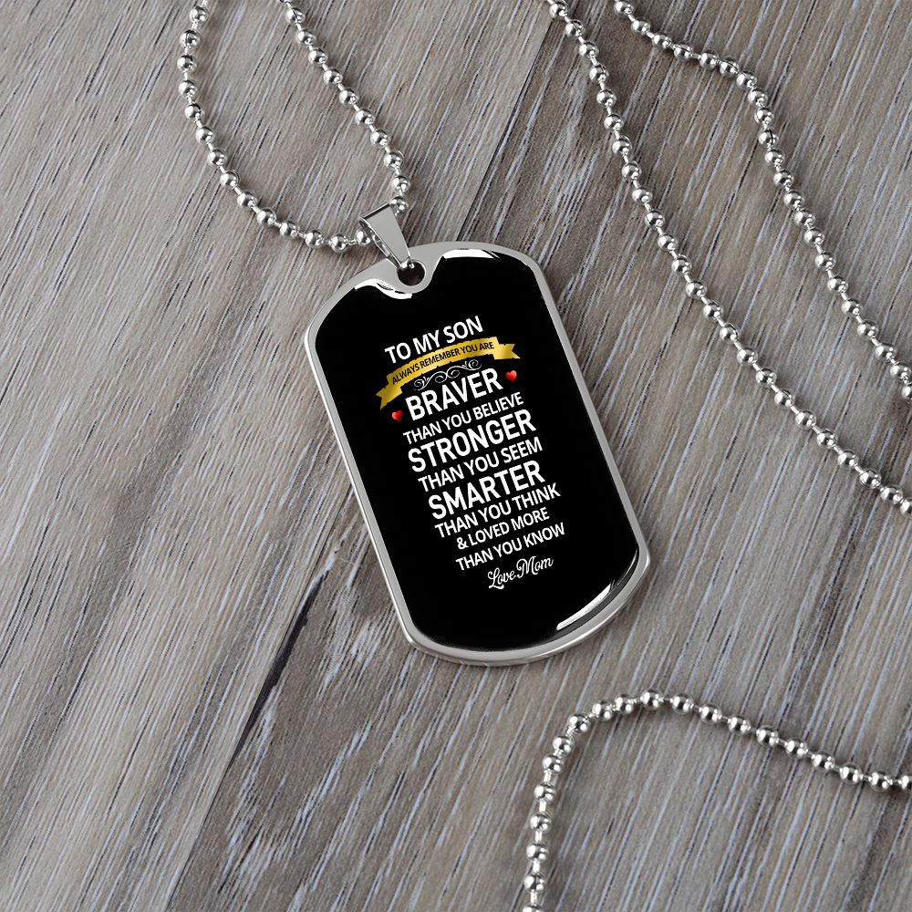 To My Son | Braver Stronger Smarter | Dog Tag