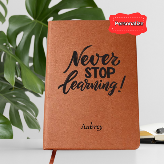 Never Stop Learning Journal Notebook, Self Care, College Graduation, Team Gift