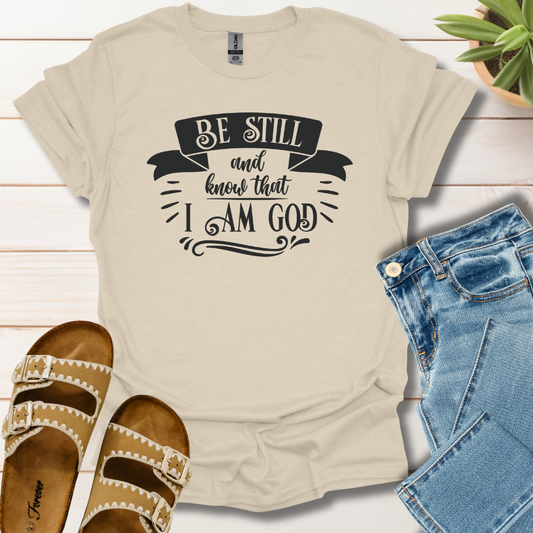 Be Still And Know T-Shirt