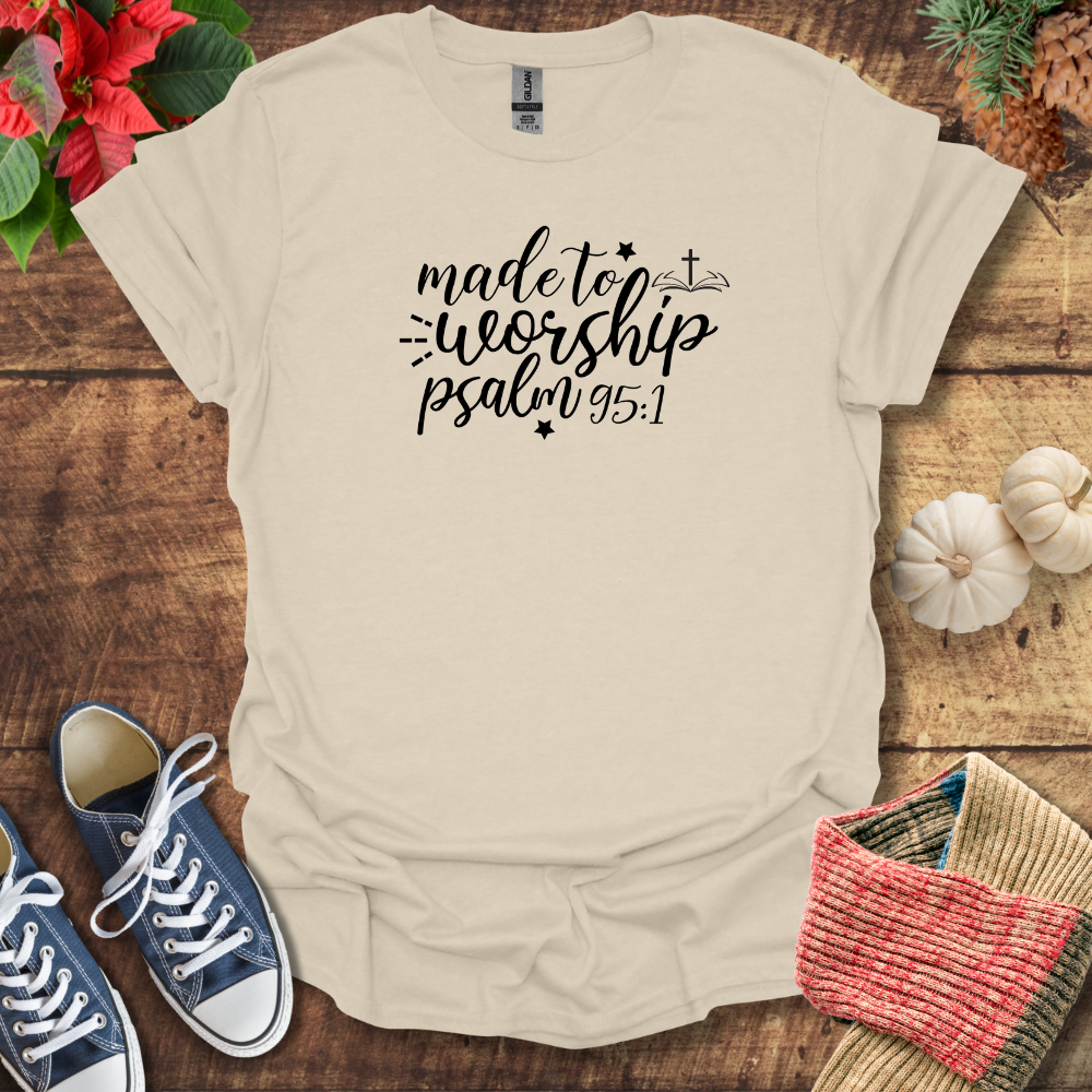 Made To Worship T-Shirt