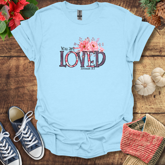 You Are Loved Floral T-Shirt