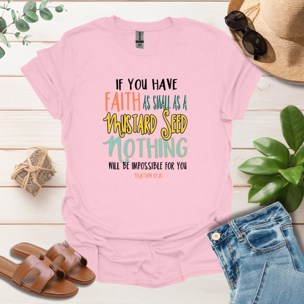 Faith As A Mustard Seed T-Shirt