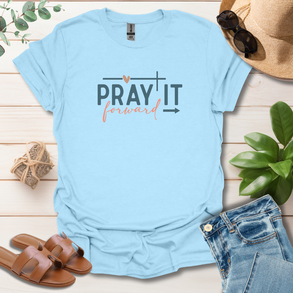 Pray It Forward T-Shirt