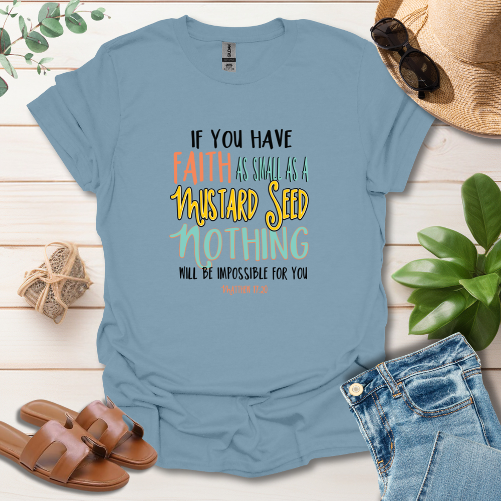 Faith As A Mustard Seed T-Shirt