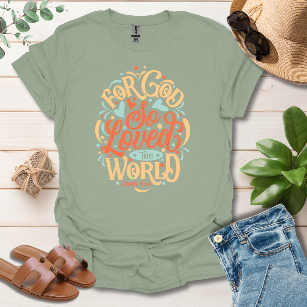 For God So Loved T-Shirt