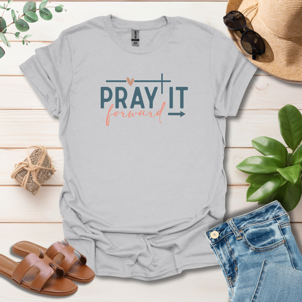 Pray It Forward T-Shirt