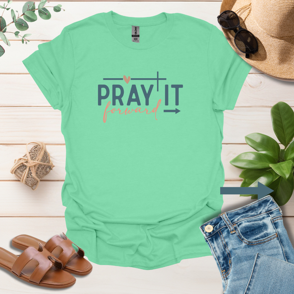 Pray It Forward T-Shirt