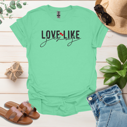 Love Like Jesus T-Shirt