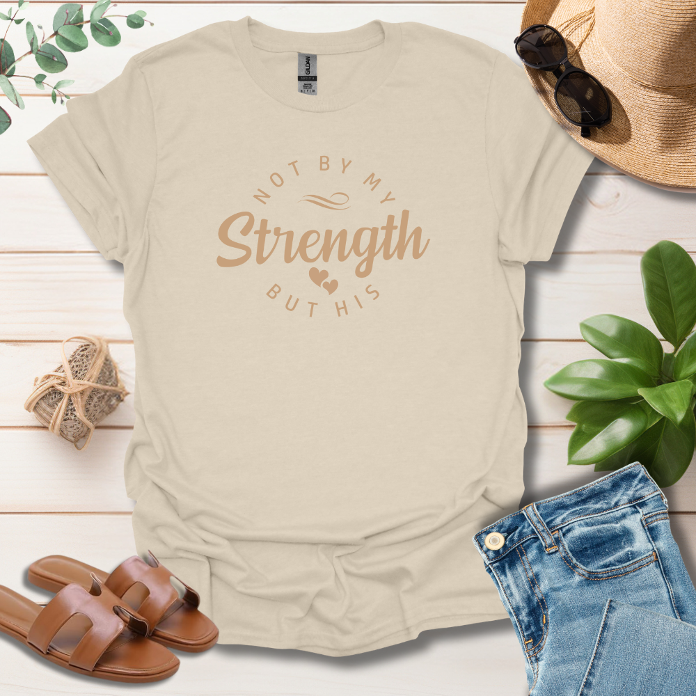 His Strength T-Shirt