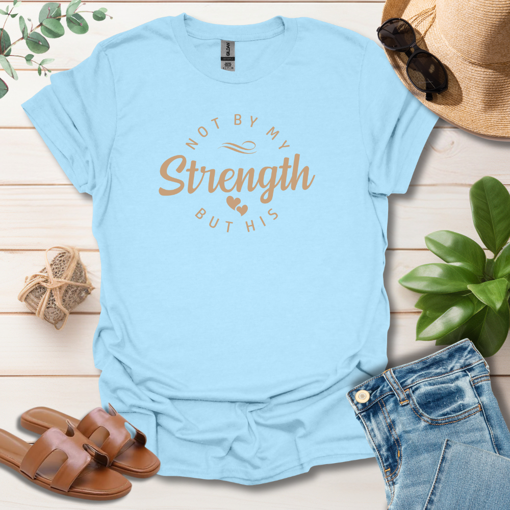 His Strength T-Shirt