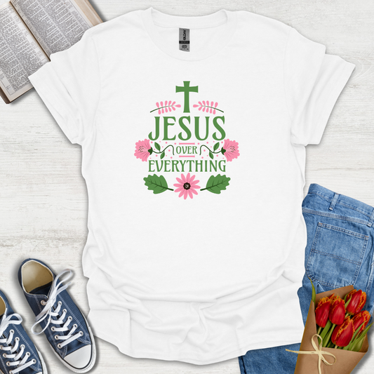 Jesus Over Everything Garden T-Shirt