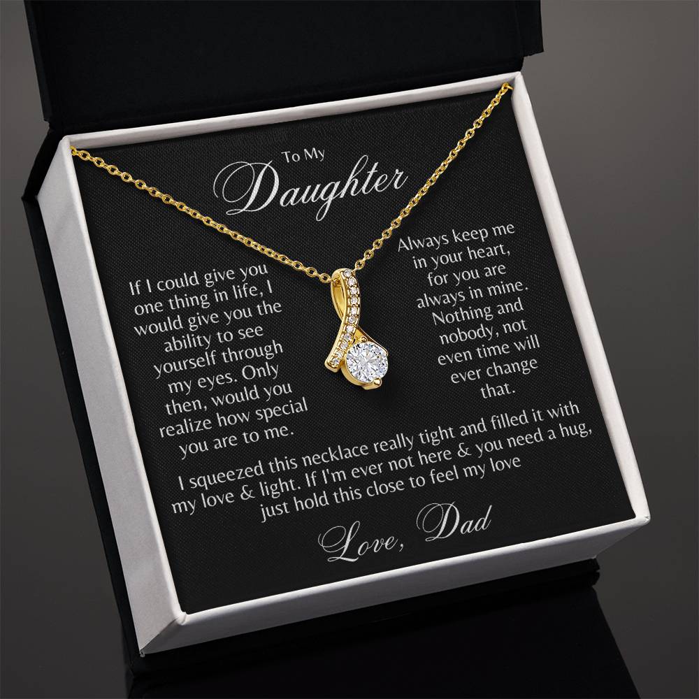 To My Daughter, Through My Eyes, Alluring Beauty  Necklace