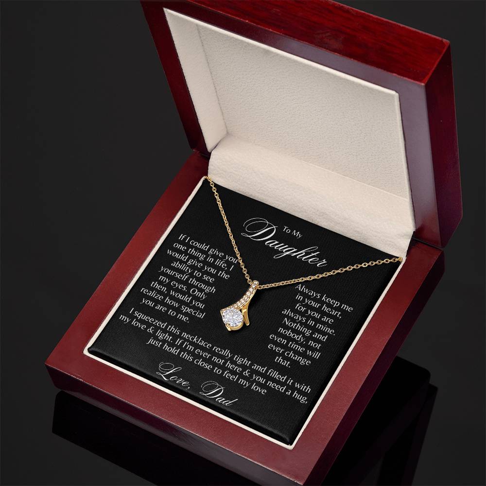To My Daughter, Through My Eyes, Alluring Beauty  Necklace