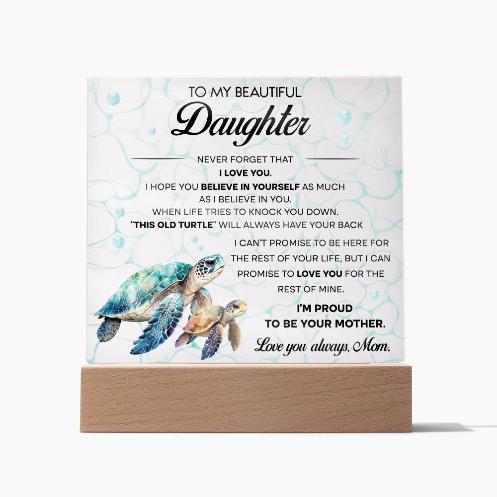 My Beautiful Daughter Turtle | Acrylic Plaque Keepsake