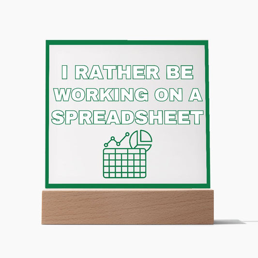 I Rather Be Working On A Spreadsheet | Accountant Humor | Office Desk Decor