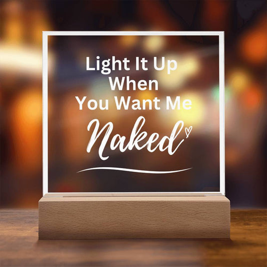 Light It Up When You Want Me Naked, Adult Humor Gift, Wife Husband Couple Gift